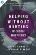 Helping Without Hurting in Church Benevolence: A Practical Guide to Walking with Low-Income People