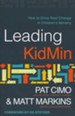 Leading KidMin: How to Drive Real Change in Children's Ministry