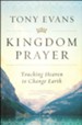 Kingdom Prayer: Touching Heaven to Change Earth