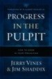 Progress in the Pulpit: How to Grow in Your Preaching