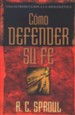 C&#243mo Defender Su Fe  (Defending Your Faith)