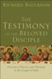 Testimony of the Beloved Disciple, The: Narrative, History, and Theology in the Gospel of John - eBook