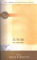 Library of Christian Classics - Luther: Early Theological Works