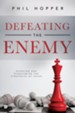 Defeating the Enemy: Exposing and Overcoming the  Strategies of Satan