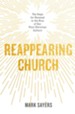 Reappearing Church: The Hope for Renewal in the Rise of Our Post-Christian Culture