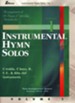 Instrumental Hymn Solos Volume 1: 10 Praise & Worship Hymns