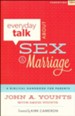 Everyday Talk About Sex and Marriage: Biblical Handbook for Parents