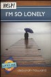 HELP! I'm So Lonely