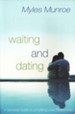 Waiting and Dating: A Sensible Guide to a Fulfilling Love  Relationship