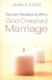 Seven Reasons Why God Created Marriage