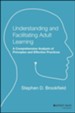 Understanding and Facilitating Adult Learning: A Comprehensive Analysis of Principles and Effective Practices