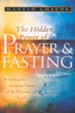 The Hidden Power of Prayer & Fasting