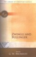The Library of Christian Classics - Zwingli & Bullinger