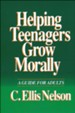 Helping Teenagers Grow Morally:   A Guide for Adults