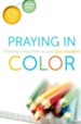 Praying in Color: Drawing a New Path to God (Portable Edition) - eBook