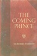 Sir Robert Anderson Classic Library Series: The Coming Prince