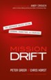 Mission Drift: The Unspoken Crisis Facing Leaders, Charities, and Churches - eBook