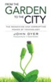 From the Garden to the City: The Redeeming and Corrupting Power of Technology