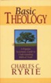 Basic Theology: A Popular Systematic Guide to  Understanding Biblical Truth