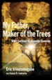 My Father, Maker of the Trees: How I Survived the Rwandan Genocide - eBook
