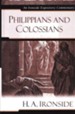Philippians and Colossians: An Ironside Expository Commentary