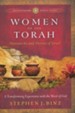 Women of the Torah: Matriarchs and Heroes of Israel