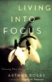Living into Focus: Choosing What Matters in an Age of Distractions