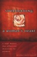 Shepherding a Woman's Heart: A New Model for Effective Ministry to Women