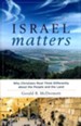 Israel Matters: Why Christians Must Think Differently About the People and the Land