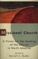 Missional Church: A Vision for the Sending of the Church in North America