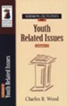 Sermon Outlines on Youth Related Issues, volume 2