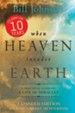 When Heaven Invades Earth, 10th Anniversary Expanded Edition: A Practical Guide to a Life of Miracles