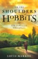 On the Shoulders of Hobbits: The Road to Virtue with Tolkien and Lewis