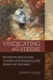 Vindicating the Vixens: Revisiting Sexualized, Vilified, and Marginalized Women of the Bible