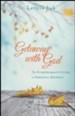 Getaway with God: The Everywoman's Guide to Personal Retreat