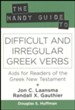 The Handy Guide to Difficult and Irregular Greek Verbs: Aids for Readers of the Greek New Testament