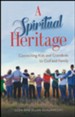 A Spiritual Heritage: Connecting Kids and Grandkids to God and Family