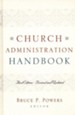 Church Administration Handbook, Third Edition: Revised and Updated