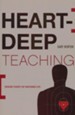 Heart-Deep Teaching: Engaging Students for Transformed Lives
