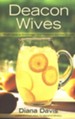 Deacon Wives: Fresh Ideas to Encourage Your Husband and the Church