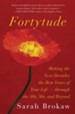 Fortytude: Making the Next Decades the Best Years of Your Life - through the 40s, 50s, and Beyond - eBook