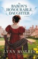 The Baron's Honourable Daughter: A Novel - eBook