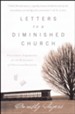 Letters to a Diminished Church: Passionate Arguments for the Relevance of Christian Doctrine