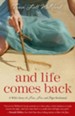And Life Comes Back: A Wife's Story of Love, Loss, and Hope Reclaimed - eBook
