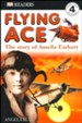 DK Readers, Level 4: Flying Ace: The Story of Amelia Earhart