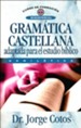 Gramatica Castellana: Adaptada Para el Estudio Biblico   (Spanish Grammar: Adapted for Bible Study)