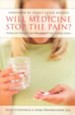 Will Medicine Stop the Pain? Finding God's Healing for Depression, Anxiety & Other Troubling Emotions