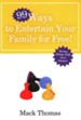 Ninety-Nine Ways to Entertain Your Family for Free!