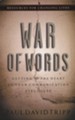 War of Words: Getting to the Heart of Your Communication Struggles