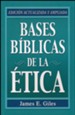 Bases B&iacute;blicas de la Etica  (Biblical Foundation of Ethics)